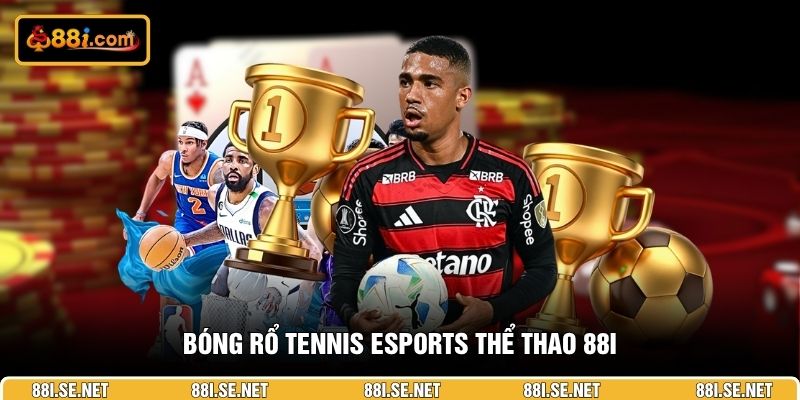 Bóng rổ tennis esports thể thao 88i