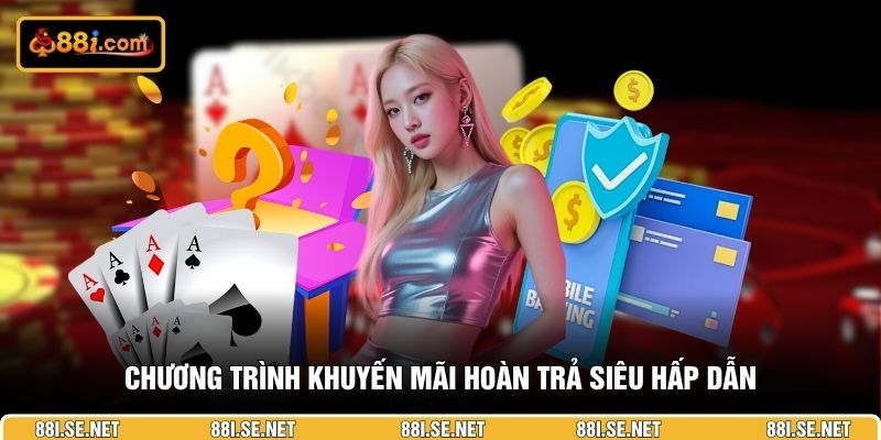 Chương trình khuyến mãi hoàn trả siêu hấp dẫn