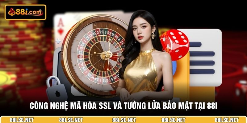 Công nghệ mã hóa SSL và tường lửa bảo mật tại 88I