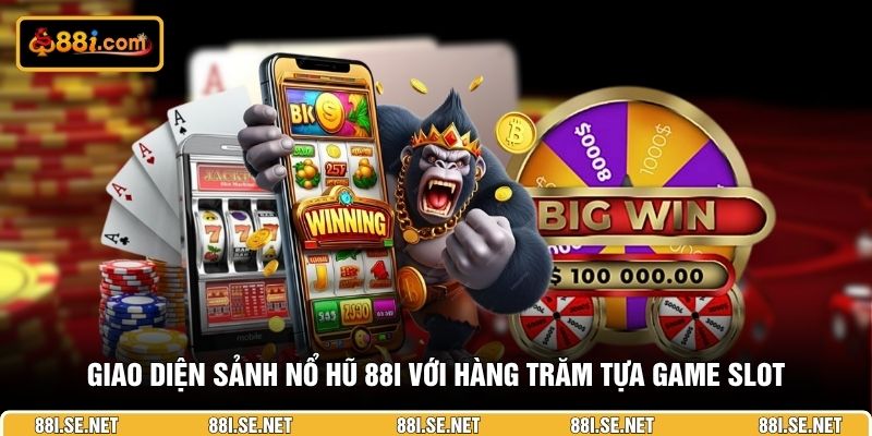 Giao diện sảnh nổ hũ 88i với hàng trăm tựa game slot