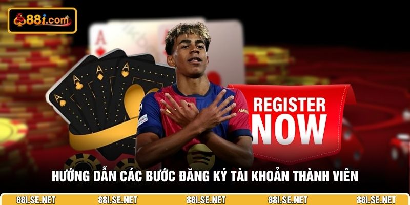 Hướng dẫn các bước đăng ký tài khoản thành viên