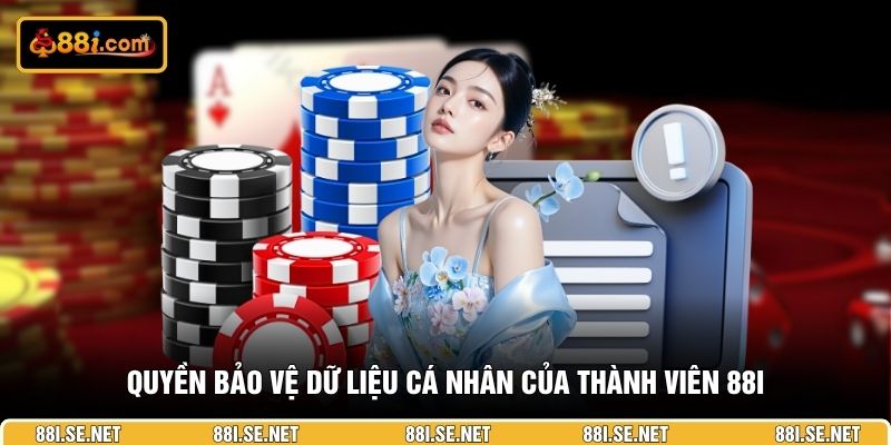 Quyền bảo vệ dữ liệu cá nhân của thành viên 88I