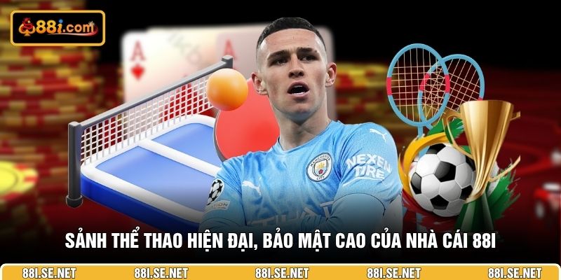 Sảnh thể thao hiện đại, bảo mật cao của nhà cái 88I
